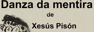 Danza da mentira de Xesús Pisón